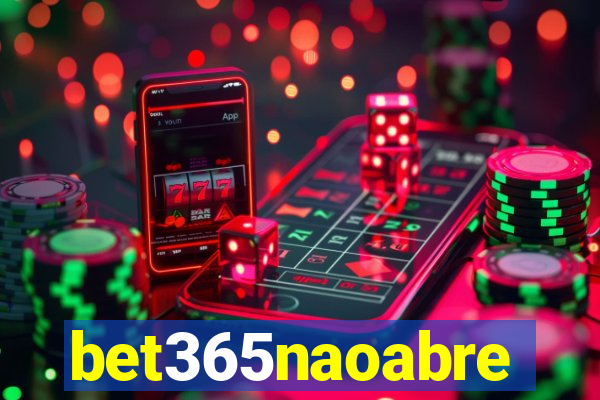 bet365naoabre