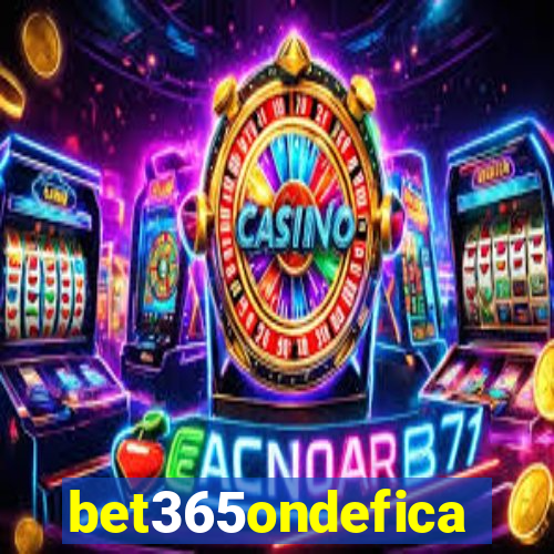 bet365ondefica