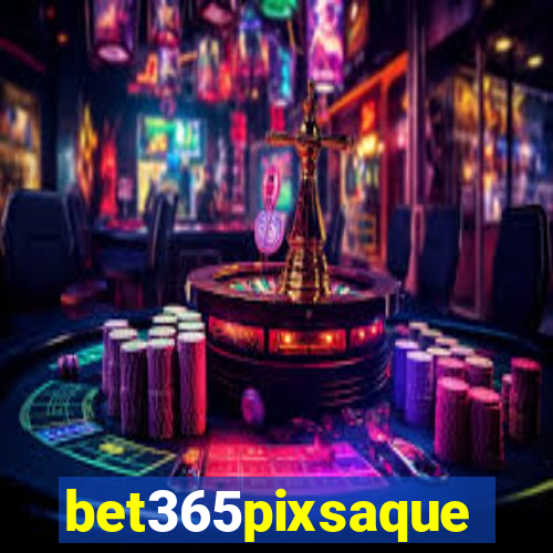 bet365pixsaque