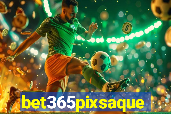 bet365pixsaque