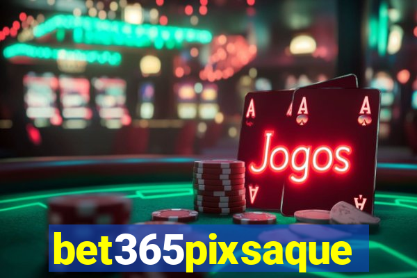 bet365pixsaque