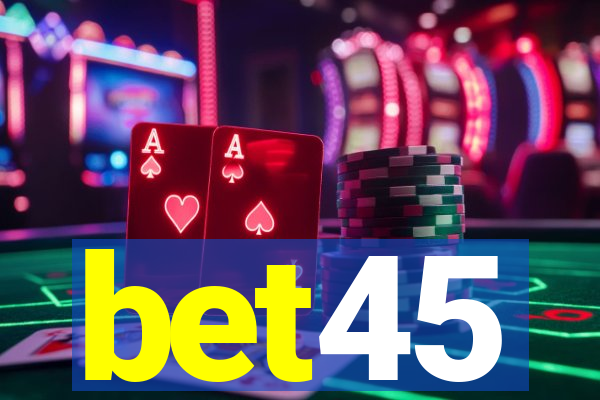 bet45