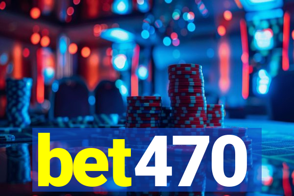 bet470