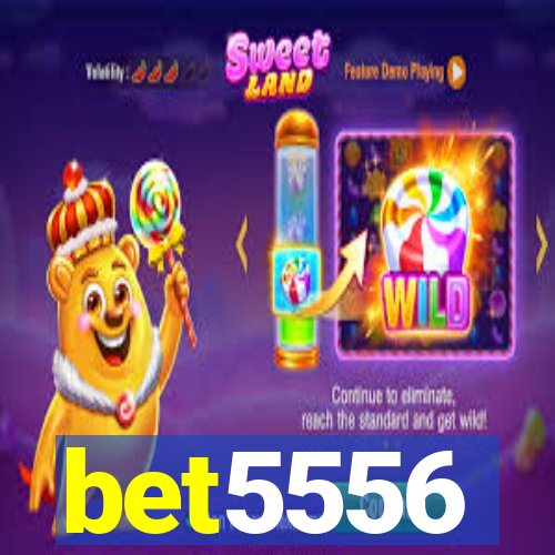 bet5556