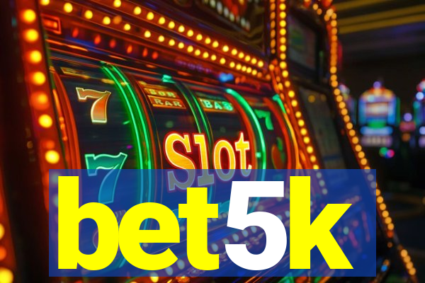 bet5k