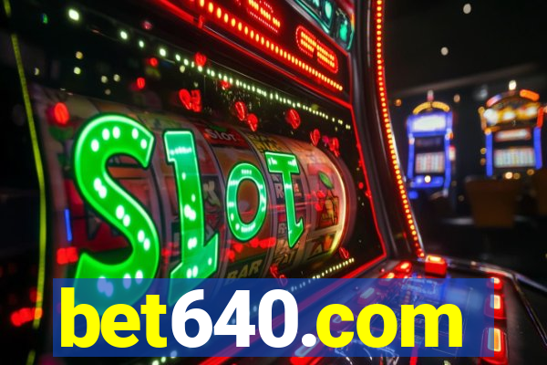 bet640.com