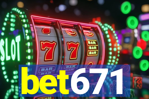 bet671