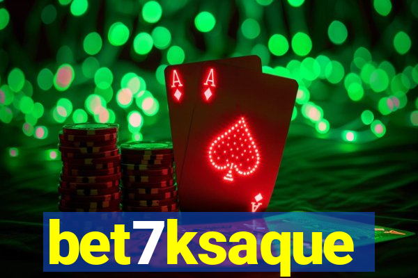 bet7ksaque