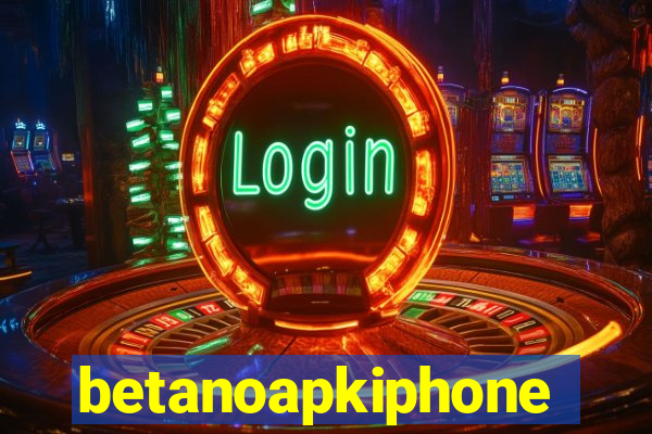 betanoapkiphone