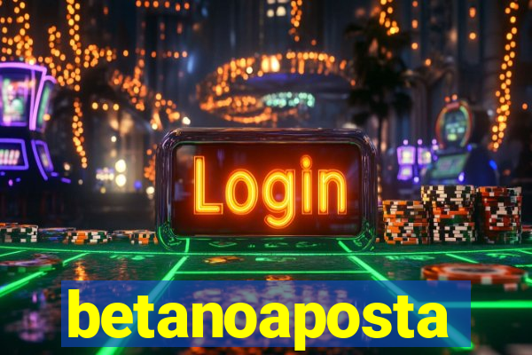 betanoaposta