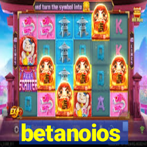 betanoios