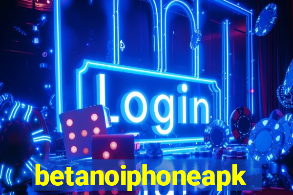 betanoiphoneapk