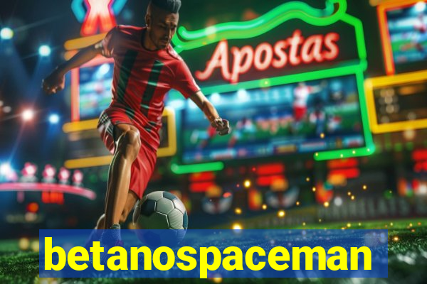 betanospaceman