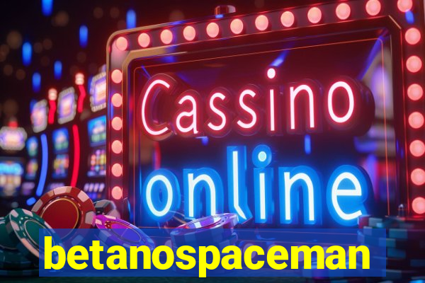 betanospaceman