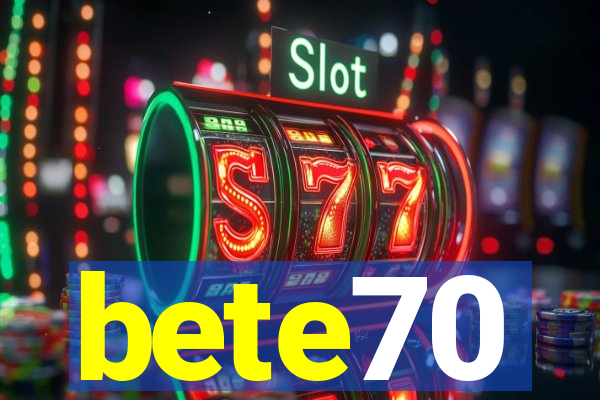 bete70