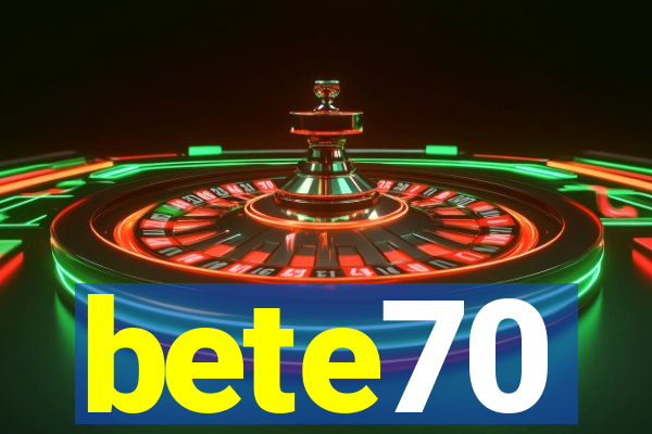 bete70