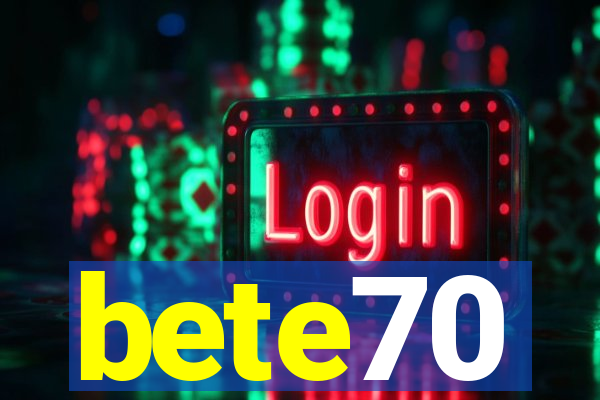 bete70