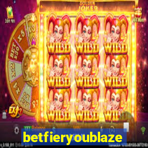 betfieryoublaze