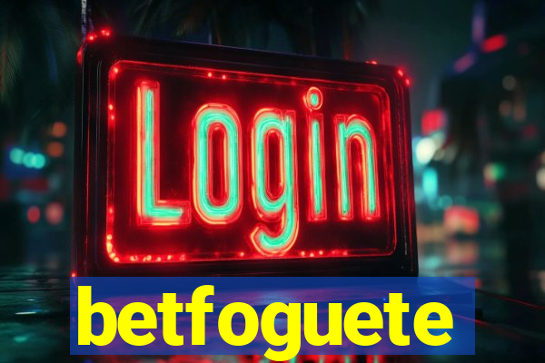 betfoguete