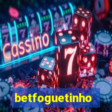 betfoguetinho