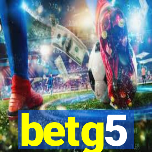 betg5