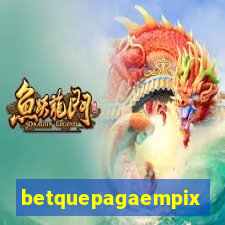 betquepagaempix