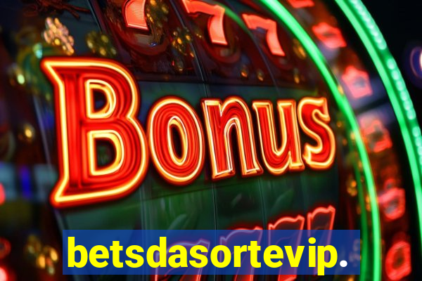 betsdasortevip.com