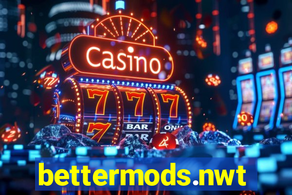 bettermods.nwt