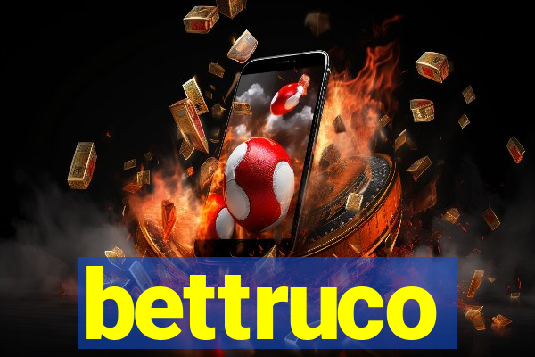 bettruco