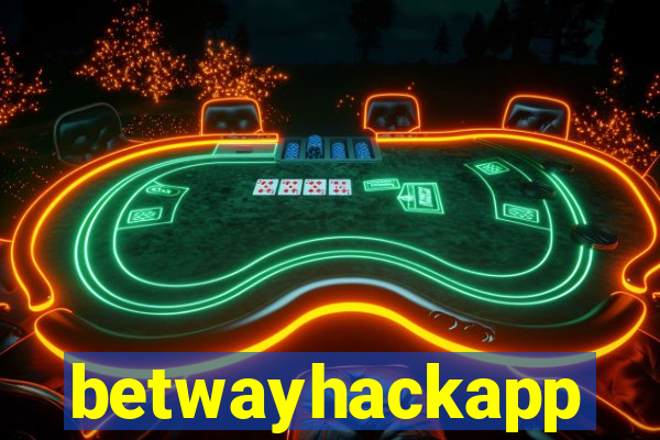 betwayhackapp