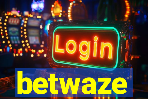 betwaze