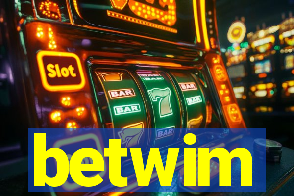 betwim