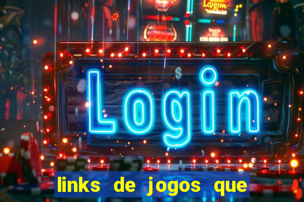 links de jogos que ganha dinheiro