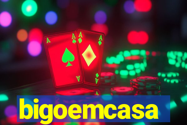 bigoemcasa