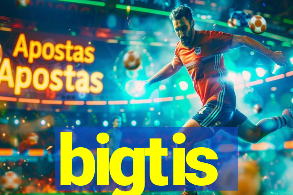 bigtis