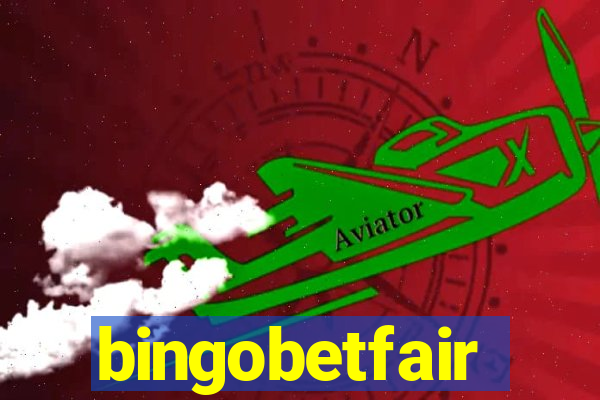 bingobetfair