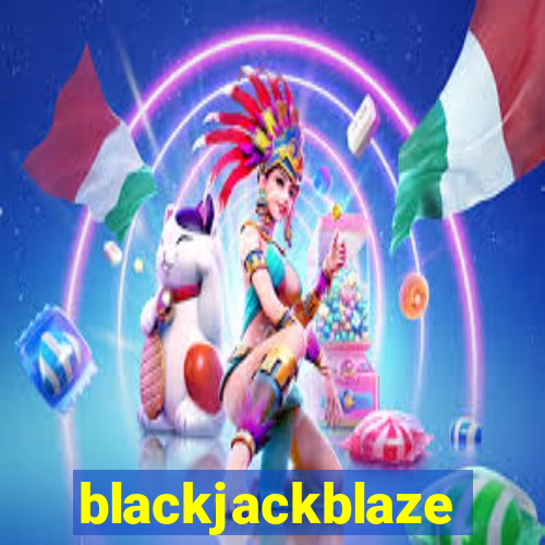 blackjackblaze