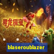 blaseroublazer