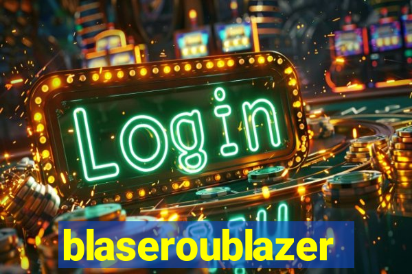 blaseroublazer