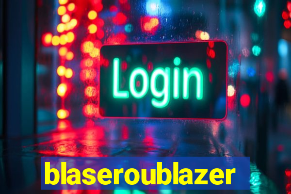 blaseroublazer