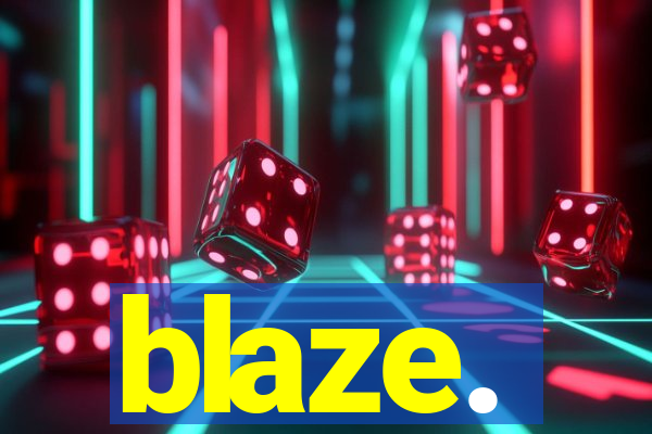 blaze.