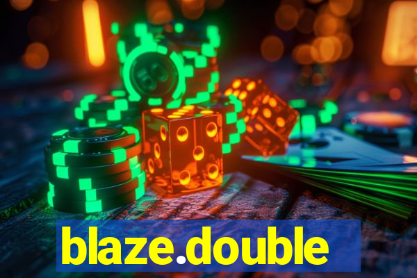 blaze.double