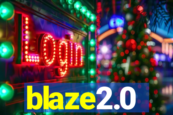 blaze2.0