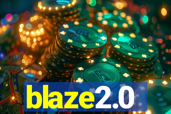 blaze2.0