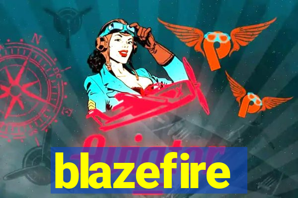 blazefire