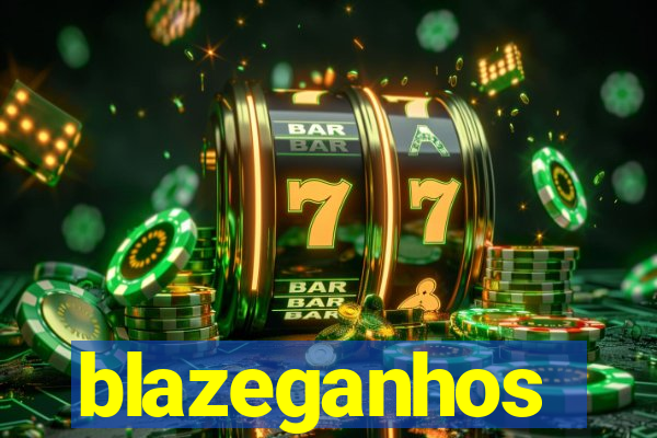 blazeganhos