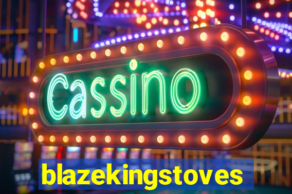 blazekingstoves