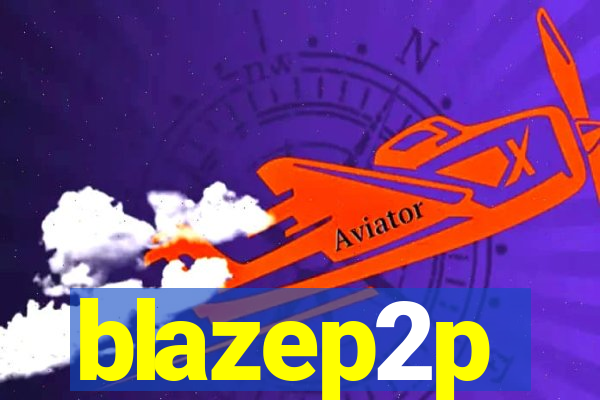 blazep2p