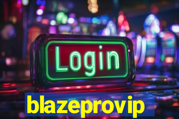 blazeprovip