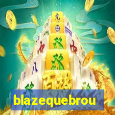 blazequebrou